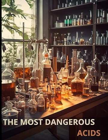 the most dangerous acids 1st edition kenozza m 979-8394940835
