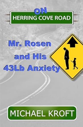 on herring cove road mr rosen and his 43lb anxiety  michael kroft 199957835x, 978-1999578350