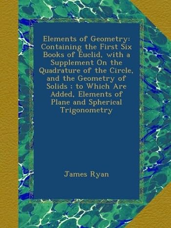 elements of geometry containing the first six books of euclid with a supplement on the quadrature of the