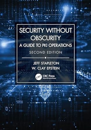 security without obscurity a guide to pki operations 2nd edition jeff stapleton ,w clay epstein 1032545259,
