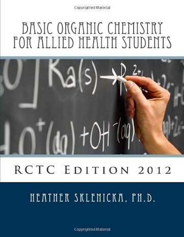 basic organic chemistry for allied health students rctc edition 2012 1st edition heather m sklenicka ph d
