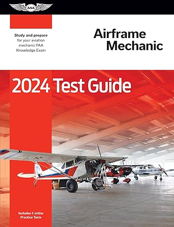 2024 airframe mechanic test guide study and prepare for your aviation mechanic faa knowledge exam 2024th