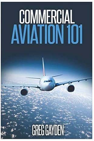 commercial aviation 101 1st edition greg gayden 154986291x, 978-1549862915