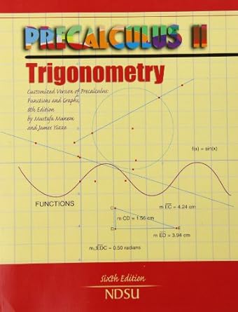 precalculus ii trigonometry customized version of precalculus functions and graphs 6th edition lonnie hass