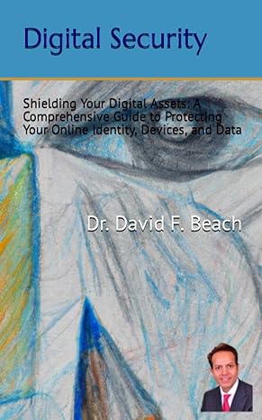 digital security shielding your digital assets a comprehensive guide to protecting your online identity
