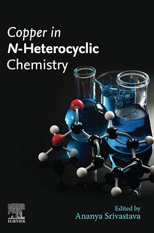 copper in n heterocyclic chemistry 1st edition ananya srivastava 0128212632, 978-0128212639