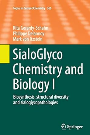 sialoglyco chemistry and biology i biosynthesis structural diversity and sialoglycopathologies 1st edition