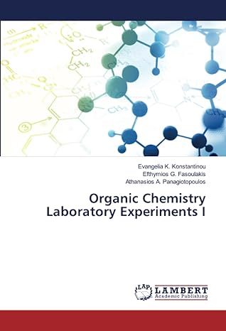 organic chemistry laboratory experiments i 1st edition evangelia k konstantinou ,efthymios g fasoulakis