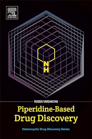 piperidine based drug discovery 1st edition ruben vardanyan 0128051574, 978-0128051573