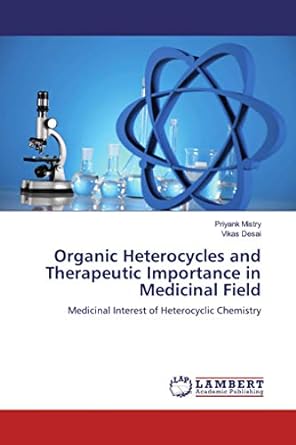 organic heterocycles and therapeutic importance in medicinal field medicinal interest of heterocyclic