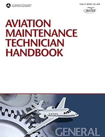 aviation maintenance technician handbook general faa h 8083 30 1st edition federal aviation administration