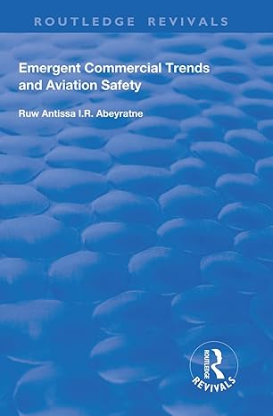 emergent commercial trends and aviation safety 1st edition ruwantissa i r abeyratne 1138625175, 978-1138625174