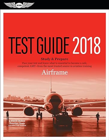 airframe test guide 2018 pass your test and know what is essential to become a safe competent amt from the