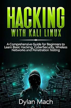 hacking with kali linux a comprehensive guide for beginners to learn basic hacking cybersecurity wireless