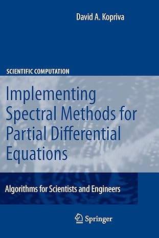 implementing spectral methods for partial differential equations algorithms for scientists and engineers 1st