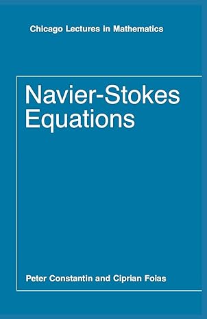 navier stokes equations 1st edition peter constantin ,ciprian foias 0226115496, 978-0226115498