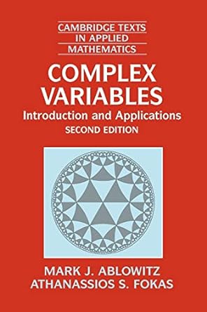 complex variables introduction and applications 2nd edition mark j ablowitz ,athanassios s fokas 0521534291,