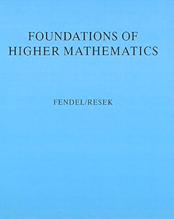 foundations of higher mathematics 1st edition daniel fendel ,diane resek 0201125870, 978-0201125870