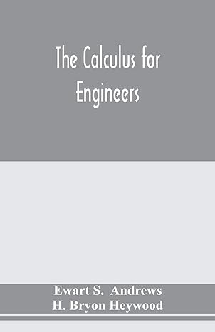 the calculus for engineers 1st edition ewart s andrews ,h bryon heywood 9353978998, 978-9353978990