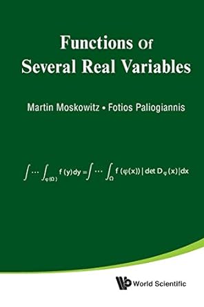 functions of several real variables 1st edition martin moskowitz ,fotios paliogiannis 9814299278,
