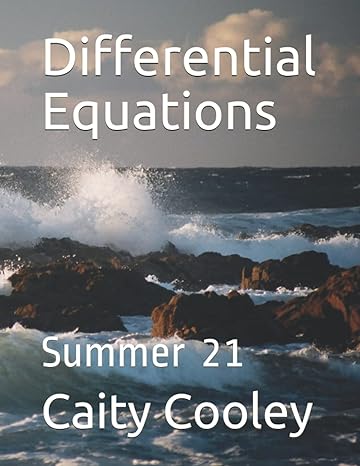 differential equations summer 21 1st edition caity cooley 979-8502253239