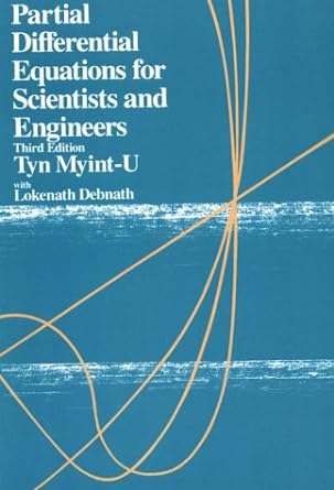 partial differential equations for scientists and engineers 3rd edition tyn myint u 0130516651, 978-0130516657