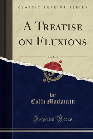 a treatise on fluxions vol 2 of 2 1st edition colin maclaurin 1397756667, 978-1397756664