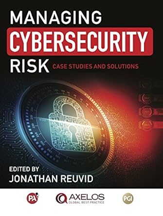 managing cybersecurity risk cases studies and solutions 2nd edition jonathan reuvid 178719891x, 978-1787198913