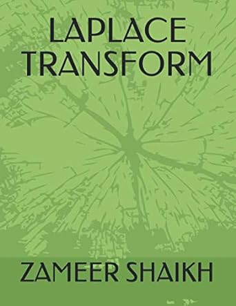 laplace transform 1st edition zameer shaikh ,zameer shaikh 1791842321, 978-1791842321