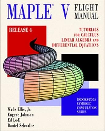 maple v flight manual release 4 tutorials for calculus linear algebra and differential equations 1st edition