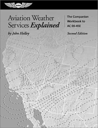 aviation weather services explained 2nd edition john holley 1560273860, 978-1560273868