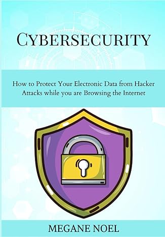 cybersecurity how to protect your electronic data from hacker attacks while you are browsing the internet 1st