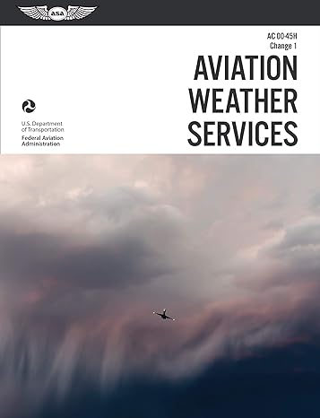 aviation weather services asa faa ac00 45h change 1 2018th edition federal aviation administration
