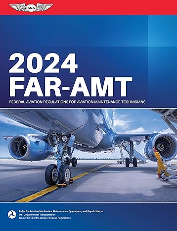 far amt 2024 federal aviation regulations for aviation maintenance technicians 2024th edition federal