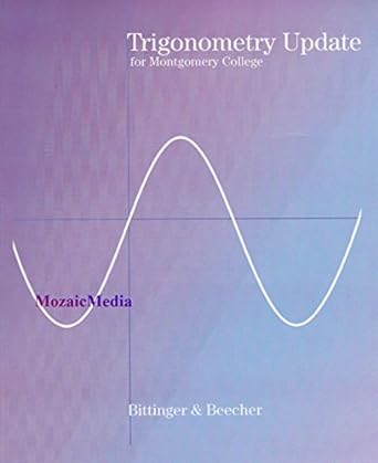 trigonometry update for montgomery college 1st edition judith a beecher marvin l bittinger 0558675387,