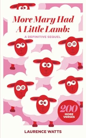 more mary had a little lamb a definitive sequel  laurence watts 979-8988231790