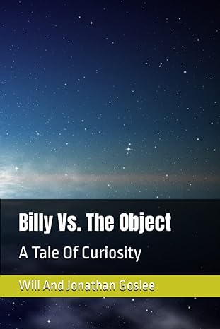 billy vs the object a tale of curiosity  will goslee ,jonathan goslee 979-8386141790