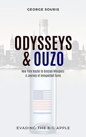 odysseys and ouzo evading the big apple  george souris 979-8863237497