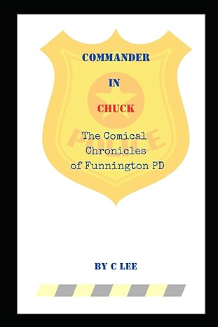 commander in chuck the comical chronicles of funnington pd  c lee 979-8863448978