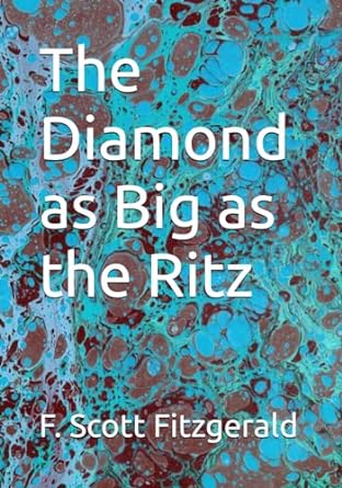 the diamond as big as the ritz  f scott fitzgerald 979-8863096247