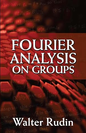 fourier analysis on groups 1st edition walter rudin 0486813657, 978-0486813653
