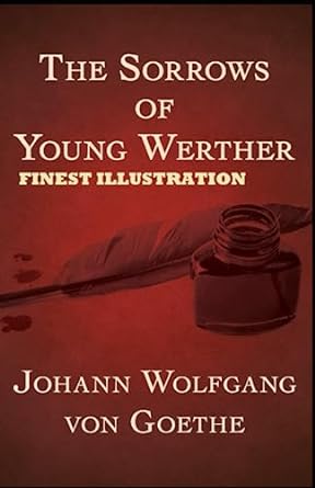 the sorrows of young werther finest illustration  johann wolfgang von goethe 979-8399614991