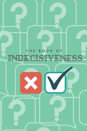 the book of indecisiveness  creations ink b0bq9r56sv