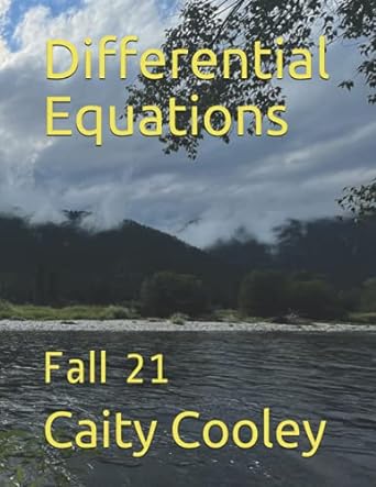 differential equations fall 21 1st edition caity cooley 979-8454064273