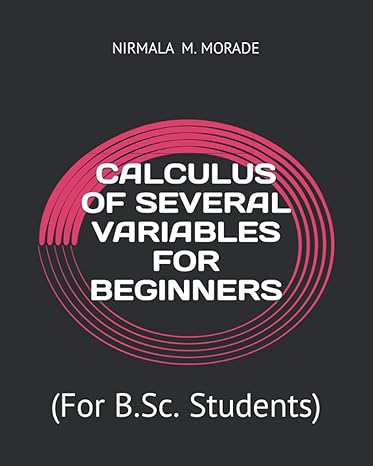 calculus of several variables for beginners 1st edition smt nirmala motiram morade 979-8465208000
