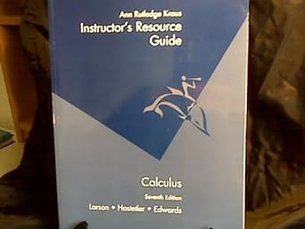 instructors resource guide calculus 7th edition ann rutledge kraus 0618149309, 978-0618149308