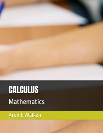 calculus mathematics 1st edition aron j walken 979-8389735637