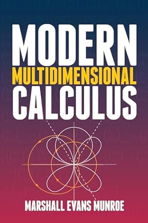 modern multidimensional calculus 1st edition marshall evans munroe 0486834026, 978-0486834023