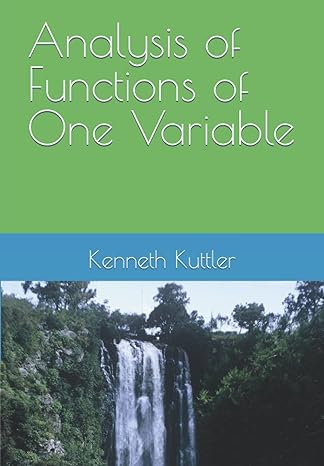 analysis of functions of one variable 1st edition kenneth l kuttler 979-8484322046