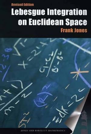 lebesgue integration on euclidean space 1st edition frank jones 0763717088, 978-0763717087